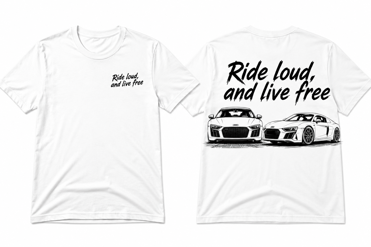Audi R8 T shirt “Ride loud, Live free”
