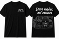 Nissan GTR black T shirt “Leave rubber, not excuses”